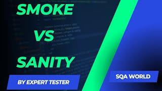 Difference between smoke and sanity testing | SQA world