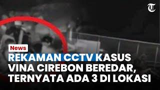 REKAMAN CCTV Kasus Vina Cirebon Beredar di Media Sosial, Terpasang 3 di Lokasi