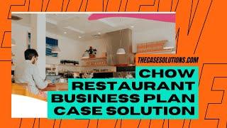 Chow Restaurant Business Plan Case Solution