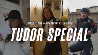 Tudor Strade Bianche Special - Timepieces, bike racing and petting dogs