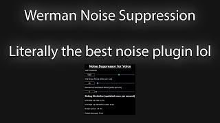 Werman Noise Suppression is The Most Underrated plugin..