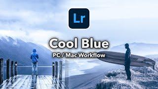 Cool Blue (PC & Mac) Lightroom Tutorial + FREE DNG Preset Download | Professional Lr How to Guide