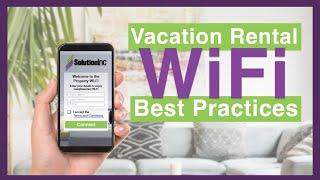 Vacation Rental WiFi Best Practices