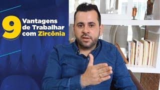 9 VANTAGENS DE TRABALHAR COM ZIRCÔNIA | Ginetom Rodrigues