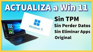 Actualizar a Windows 11 Sin Cumplir Requisitos de TPM, Sin Perder Datos, Sin Eliminar Aplicaciones