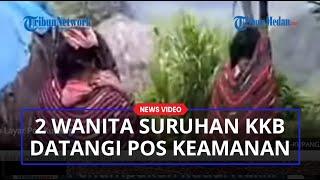 2 Wanita Suruhan KKB Datangi Pos Keamanan TNI-Polri, Berdalih Minta Bantuan Ternyata Mata-mata
