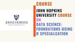 Data Science: Foundations using R Specialization John Hopkins Enroll for FREE