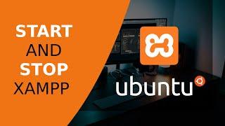 how to start and stop xampp in ubuntu 18 04