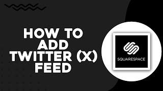 How To Add TwitterX Feed To Squarespace (Easiest Way)