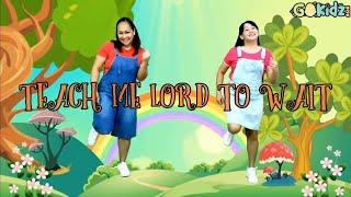 Teach Me Lord to Wait Isaiah 40:3 | Sunday School Song |Bible Action song|kids praise Song