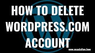 How to Delete WordPress.com Account