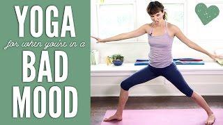 Yoga For When You're In a Bad Mood