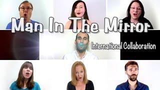 Man In The Mirror [Michael Jackson] International Collaboration A Cappella