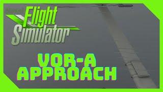 Microsoft Flight Simulator | How To Do VOR-A Approach | Cessna 152 | Commentary | Tutorial