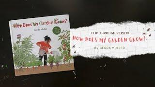 FLIP THROUGH CHILDREN'S BOOK REVIEW - HOW DOES MY GARDEN GROW? By Gerda Muller