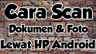 Cara Scan Dokumen dan Foto di Hp Android - Tutorial HP Android