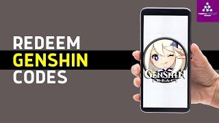 How to Redeem Codes in Genshin Impact Mobile - Full Guide