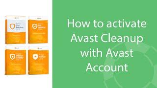 How to activate Avast Cleanup with Avast Account