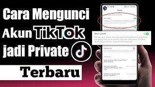 Cara Mengunci Akun Tiktok Jadi Private Terbaru