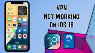 How to Fix VPN Not Working on iPhone iOS 18 | VPN Not Connecting in iPhone | iPad