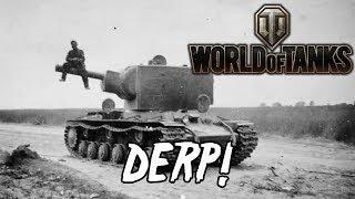 World of Tanks - Derp!
