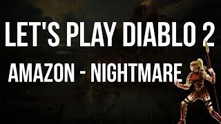 Let's Play Diablo 2 - Amazon Nightmare Difficulty