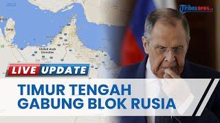 Negara-negara Timur Tengah Berbondong-bondong Gabung Blok BRICS, Arab Saudi hingga Uni Emirat Arab