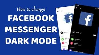 Messenger Dark Mode! How to change facebook messenger dark mode