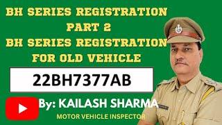 BH Series Registration Part 2 / BH No. for old vehicle