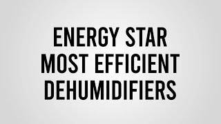 Energy Star Most Efficient Dehumidifiers | Sylvane