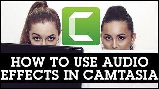 Camtasia How to Edit Your Audio // How to Use Audio Effects in Camtasia