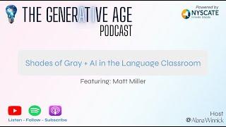 TGA17: Matt Miller: Shades of Gray and AI in the Language Classroom