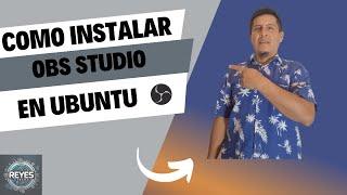 COMO INSTALAR OBS STUDIO en Ubuntu rapidísimo.