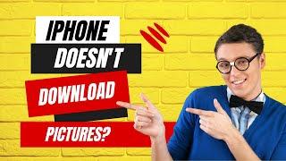 iPhone Doesn't Download Pictures?