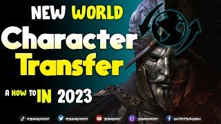 New World - Character World Transfer 2023