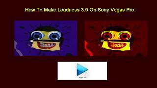 How To Make Loudness 3.0 On Sony Vegas Pro