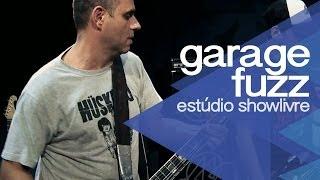 "House rules" - Garage Fuzz no Estúdio Showlivre 2014