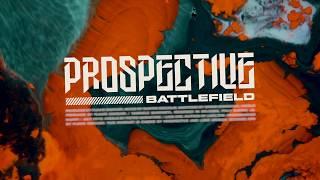 Prospective - Battlefield (Visualizer)