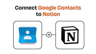 How to connect Google Contacts to Notion - Easy Integration