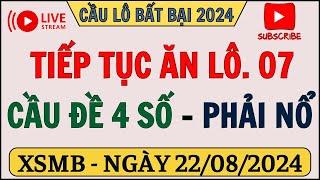 CẦU ĐỀ 4 SỐ ĂN THÔNG NGÀY 22/08 |CẦU ĐỀ CHUẨN NHẤT HIỆN NAY,PHƯƠNG PHÁP ĐƠN GIẢN,CẦU LÔ BẤT BẠI 2024