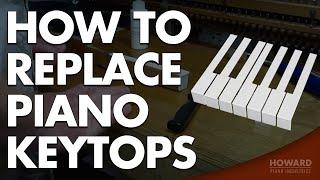 Piano Tuning & Repair - How to Replace Piano Keytops I HOWARD PIANO INDUSTRIES
