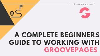 A complete beginners guide to working with GroovePages