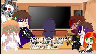 Afton Family + Ennard + Nightmare + Goldie React to C.C's AU