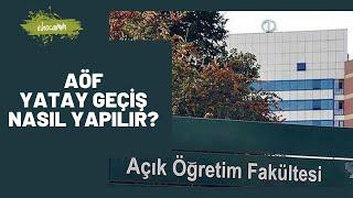 2022 BAHAR DÖNEMİ AÖF YATAY GEÇİŞ ŞARTLARI NELERDİR AÖF YATAY GEÇİŞ NASIL YAPILIR? #yataygeçiş