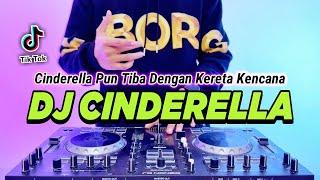 DJ CINDERELLA REMIX FULL BASS TIKTOK TERBARU 2024 | DJ CINDERELLA PUN TIBA DENGAN KERETA KENCANA