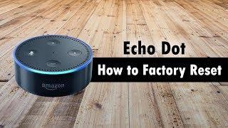 Echo Dot - How to Reset Back to Factory Settings (Hard Reset)