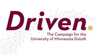 Driven - The Campaign for the University of Minnesota Duluth