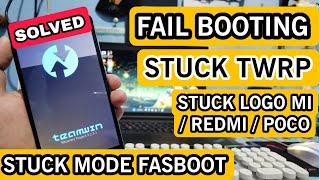 Solusi Gagal Booting Setelah Instal Custom Rom | Stuck di logo MI Atau Logo Twrp Atau Fastboot Mode