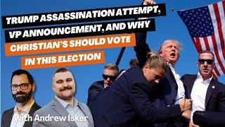 Trump Assassination Attempt, VP Announcement, & Why Christians Should Vote In This Election