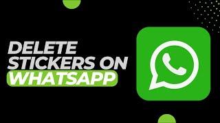 How To Delete Stickers On Whatsapp !! Delete All Stickers on Whatsapp iPhone 2023